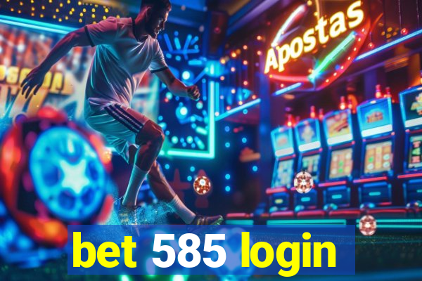 bet 585 login